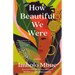 How Beautiful We Were