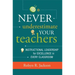 Never Underestimate Your Teachers: Instructional Leadership for Excellence in Every Classroom
