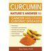 Curcumin: Nature's Answer to Cancer and Other Chronic Diseases
