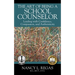 The Art of Being a School Counselor: Leading with Confidence, Compassion & Authenticity