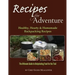 Recipes for Adventure: Healthy, Hearty and Homemade Backpacking Recipes