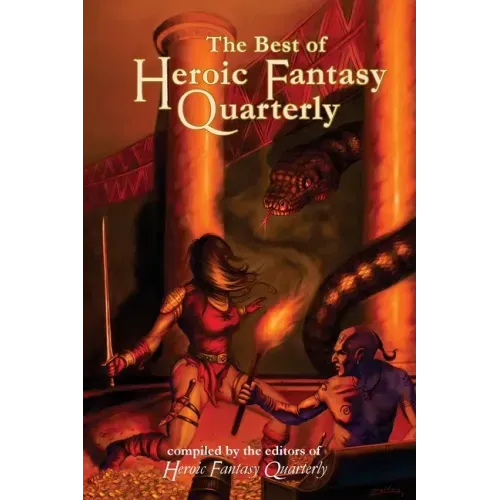 The Best of Heroic Fantasy Quarterly: Volume 2, 2011-2013