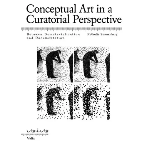 Conceptual Art in a Curatorial Perspective: Between Dematerialization and Documentation