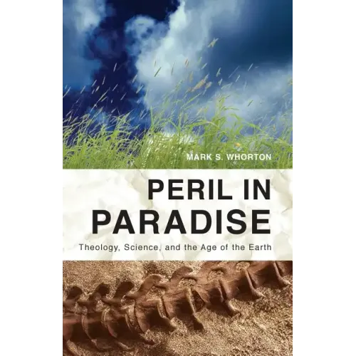 Peril in Paradise: Theology, Science, and the Age of the Earth