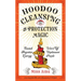Hoodoo Cleansing and Protection Magic: Banish Negative Energy and Ward Off Unpleasant People