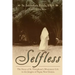 Selfless: The Story of Sr. Theophane's Missionary Life in the Jungles of Papua New Guinea