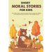 Short Moral Stories for Kids: These short stories with moral values will even teach your children some important lessons which they will remember al