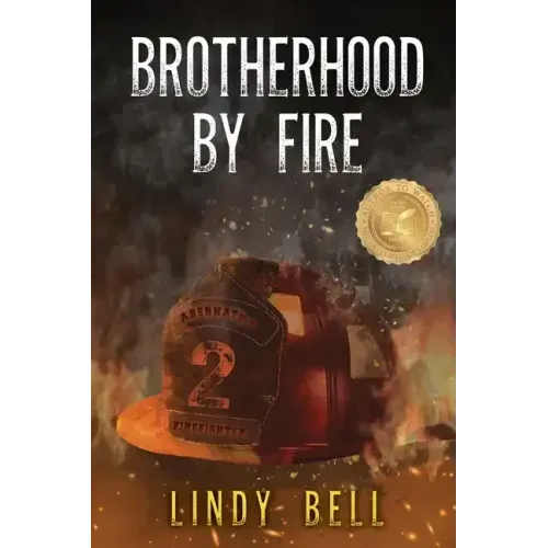 Brotherhood By Fire: (Formerly Published as Fully Involved)