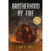 Brotherhood By Fire: (Formerly Published as Fully Involved)