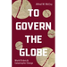 To Govern the Globe: World Orders and Catastrophic Change