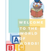 Welcome to the world of words!: World of words