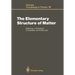 The Elementary Structure of Matter: Proceedings of the Workshop, Les Houches, France, March 24-April 2, 1987
