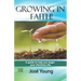 Growing in Faith!: A guide to help you begin your Christian life