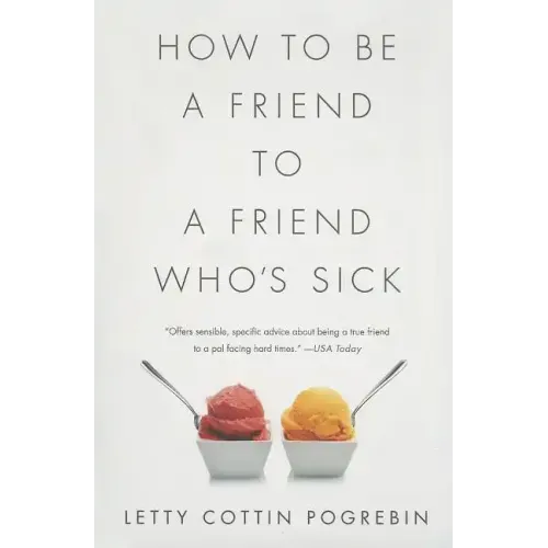 How to Be a Friend to a Friend Who's Sick