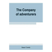 The Company of adventurers; a narrative of seven years in the service of the Hudson's Bay company during 1867-1874, on the great buffalo plains, with