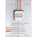Digital Sense: The Common Sense Approach to Effectively Blending Social Business Strategy, Marketing Technology, and Customer Experience