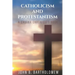Catholicism and Protestantism