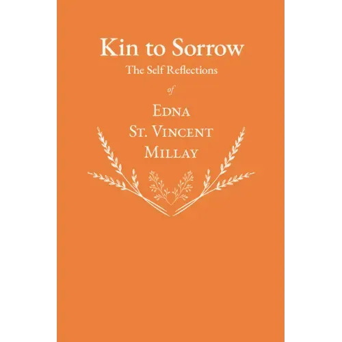 Kin to Sorrow - The Self Reflections of Edna St. Vincent Millay