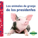 Los Animales de Granja de Los Presidentes (Farm Animals of Presidents)