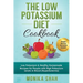 Low Potassium Diet Cookbook: 85 Low Potassium & Healthy Homemade Recipes for People with High Potassium Levels in Blood (Hyperkalemia)