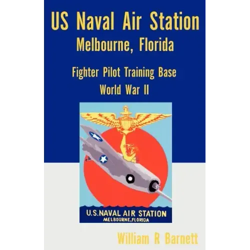 Us Naval Air Station, Melbourne, Florida World War II