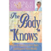 The Body "Knows": How to Tune in to Your Body and Improve Your Health