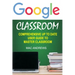 Google Classroom: Comprehensive Up to Date User Guide to Master Classroom