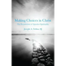 Making Choices in Christ: The Foundations of Ignatian Spirituality