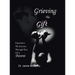 Grieving the Gift: Experience the Journey Through Eyes of a Parent