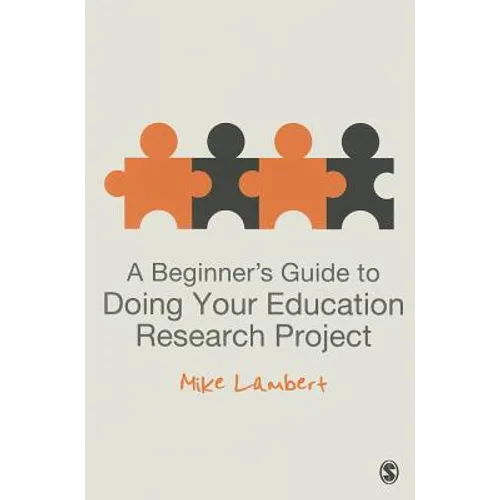 A Beginner's Guide to Doing Your Education Research Project