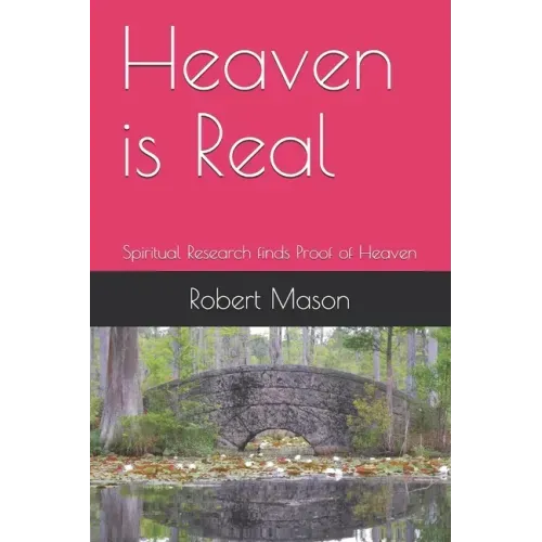Heaven is Real: Spiritual Research finds Proof of Heaven