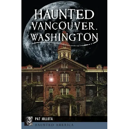 Haunted Vancouver, Washington