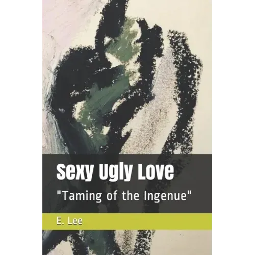 Sexy Ugly Love: "Taming of the Ingenue"