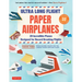 Ultra Long Flight Paper Airplanes: 20 Incredible Planes Designed for Record Breaking Flights