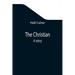 The Christian; A story
