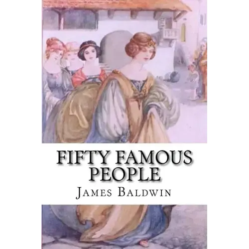 Fifty Famous People: A Book of Short Stories