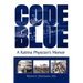 Code Blue: A Katrina Physician's Memoir