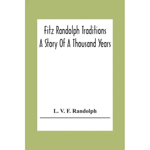 Fitz Randolph Traditions; A Story Of A Thousand Years