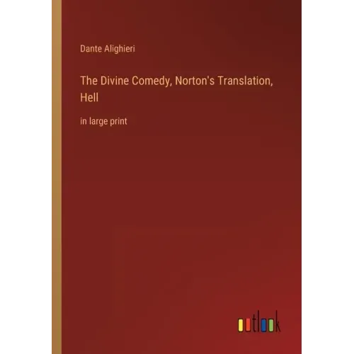 The Divine Comedy, Norton's Translation, Hell: in large print