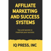 Affiliate Marketing and Success Systems: Tips and secrets to maximize your success.