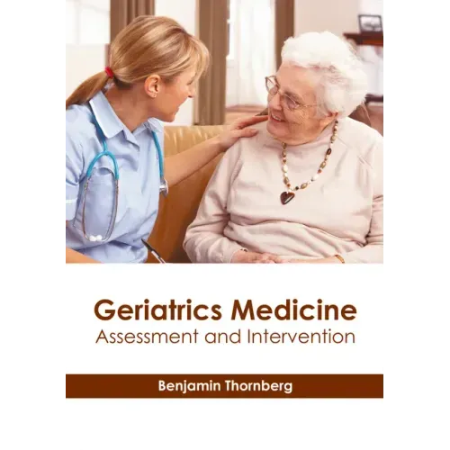Geriatrics Medicine: Assessment and Intervention