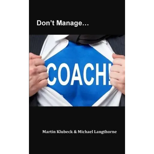 Don't Manage...Coach!