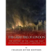 The Great Fire of London: The History of the 1666 Fire that Destroyed England's Greatest City