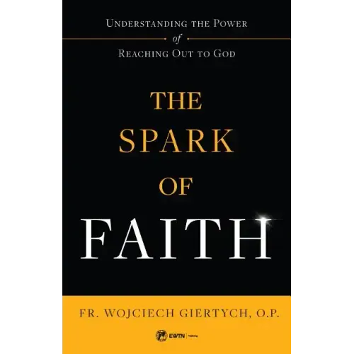 The Spark of Faith: Understanding the Power of Reaching Out to God
