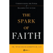 The Spark of Faith: Understanding the Power of Reaching Out to God