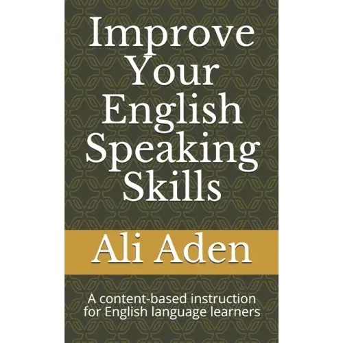 Improve Your English Speaking Skills: A content-based instruction for English language learners