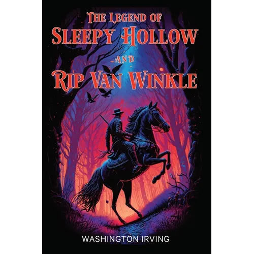 The Legend of Sleepy Hollow and Rip Van Winkle: The 1864 and 1919 Classic Edition with Original Illustrations