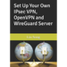 Set Up Your Own IPsec VPN, OpenVPN and WireGuard Server