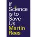 If Science Is to Save Us