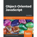 Object-Oriented JavaScript - Third Edition: Learn everything you need to know about object-oriented JavaScript (OOJS)